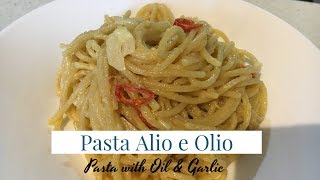 Spaghetti Alio e Oglio | Spaghetti with Garlic and Olive Oil | 6 ingredient Spaghetti Recipe