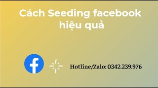 Cách seeding facebook hiệu quả