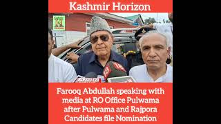 Farooq Abdullah speaking with media at RO Office Pulwama after Pulwama and Rajpora Candidates