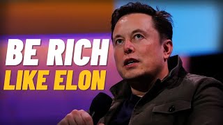 BE RICH Like Elon - Elon Musk Interview Tells All (Motivational Video)