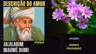 Poesia "Descrição do Amor" [Rumi]