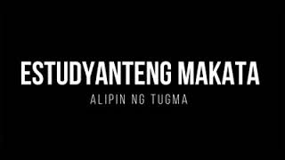 Alipin Ng Tugma - ESTUDYANTENG MAKATA