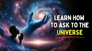 How To Speak To The Universe