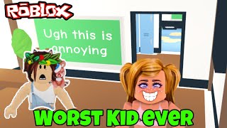 Roblox Adopt Me! I'm The Worst Kid Ever! Adopt me Roleplay