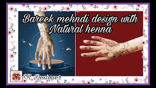 Bareek mehndi design with natural henna./Latest Mehndi Design 2022 /SR Designer