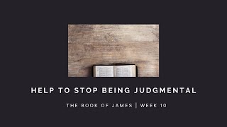 Become Less Judgmental by Being More Generous | Online Service 6.9.24 | James Week 10