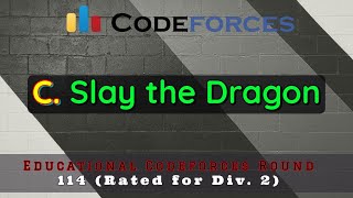 C. Slay the Dragon | Codeforces Educational Codeforces Round 114 (Div. 2) | sKSama Hindi Editorial