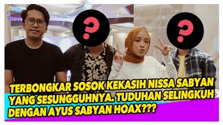 BUKTI! NISSA SABYAN BUKAN PELAKOR DAN SELINGKUH DENGAN AYUS SABYAN. BENARKAH?