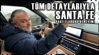 YENİ SANTA FE SÜRÜŞ DENEYİMİ | HYUNDAI 2024