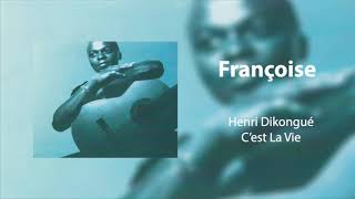 Henri Dikongué - Françoise