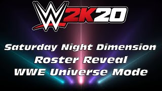 WWE 2K20 | Universe Roster Reveal | Saturday Night Dimension