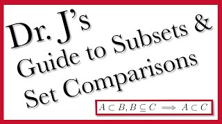 Dr. J's Guide to Subsets and Set Comparisons