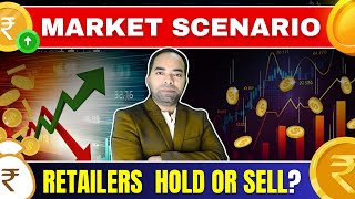 HOW TO BEHAVE IN THIS MARKET SCENARIO FOR RETAILER'S AND BEGINNERS