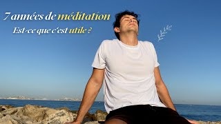 7 années de méditation quotidienne est-ce que c’est utile ? (bienfaits, avantages...)