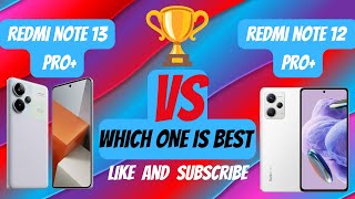 Redmi note 13 pro plus🤯 vs Redmi note 12 pro plus😎 |🤯most awaited comparison⚡