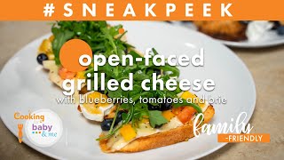 Open-Faced Grilled Cheese with Blueberries, Tomatoes and Brie | Chef Anthony Bonett | Sneak Peek