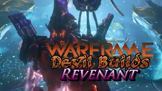 Warframe Devil Builds Ep  1 Revenant