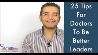 25 Tips For Doctors To Be Better Leaders (Leadership Qualities And Skills For Doctors And HCPs)