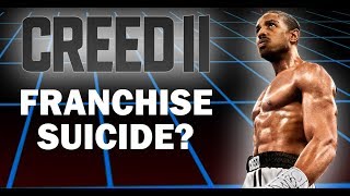 Creed II: Franchise Suicide?