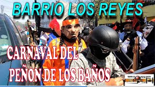 CARNAVAL DEL PEÑON DE LOS BAÑOS 2020 -  BARRIO LOS REYES  - SEGUNDO DOMINGO