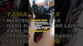 Memperbaiki Yamaha XMAX Bore Up yang Salah Arah !!! #xmax #arjunabahanimotor #as71corneringzone