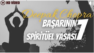 DEEPAK CHOPRA - BAŞARININ 7 SPİRİTÜEL YASASI  | TEK PARÇA SESLİ KİTAP