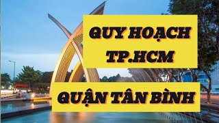 QUY HOẠCH TP.HCM - QUẬN TÂN BÌNH|| QUY HOẠCH VIỆT NAM