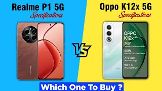 Oppo K12x 5G vs Realme P1 5G Specification Comparison - Which One Is Best