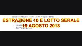 Estrazione 10 e LOTTO serale del 18 Agosto 2018