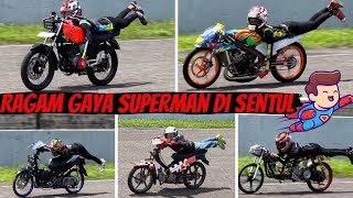 ANEKA RAGAM GAYA SUPERMAN DI SERA SENTUL | SIAPA FAVORIT KALIAN ??