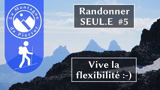 Randonner SEUL.E #5 - Vive la flexibilité :-)