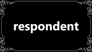 Respondent - Definition and How To Pronounce