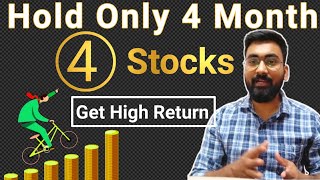 Best Time To Invest In 4 Stocks. Buy And Hold Only 5 Months And Get High Return.