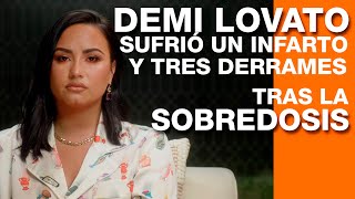 Demi Lovato sufrió un infarto y tres derrames tras su sobredosis en 2018