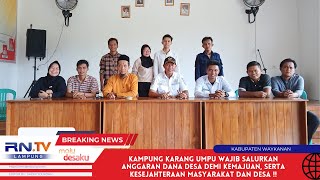 KAMPUNG KARANG UMPU WAJIB SALURKAN ANGGARAN DANA DESA DEMI KEMAJUAN DAN KESEJAHTERAAN MASYARAKAT !!