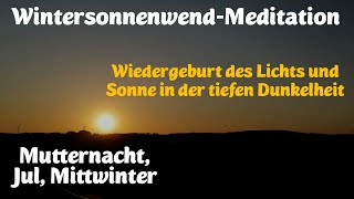 Meditation Wintersonnenwende |Dunkelheit & Licht | Mutternacht Jul Mittwinter | Jahreskreisfest