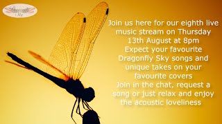 Dragonfly Sky's 8th Live-Stream Thursday 13th August at 8pm (2020)