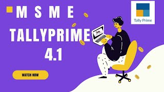 TallyPrime 4.1 is on air now, Update 4.1 ad Get MSME Feature in TallyPrime