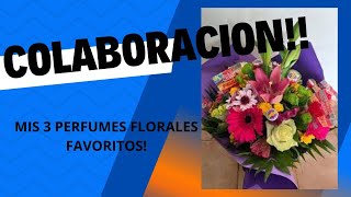 Mis tres perfumes florales favoritos ‐ Colaboración con @gabypasionperfumada