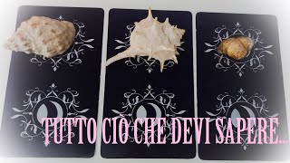 TUTTO CIO' CHE DEVI SAPERE...🌟 E LE ISTRUZIONI PER IL FUTURO | Tarocchi interattivi 💗🔮🌺