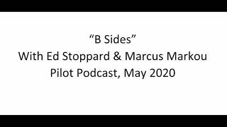 "B Sides" Pilot podcast with Ed Stoppard and Marcus Markou