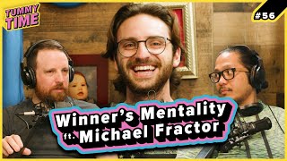 56 - Winner's Mentality (ft. Michael Fractor) - Tummy Time Podcast