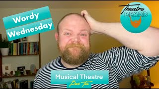 Wordy Wednesday // Musicals // Book Musical // Revue // Song Cycle // Jukebox // Recitative //