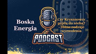 #08 Czy Krysznowcy pójdą do nieba? - różne rodzaje wyzwolenia