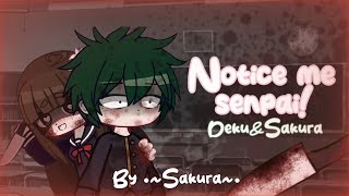 ||•NOTICE ME SENPAI•|| Sakura x Deku (WARNING BLOOD) Credits to @Wolfychu