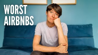 Our 5 Worst Airbnbs (and How You Can Avoid Them)