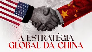 A ESTRATÉGIA GLOBAL DA CHINA - Lamartine Posella