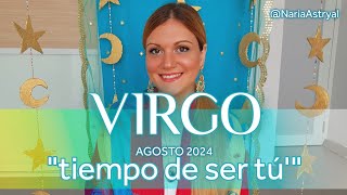 VIRGO AGOSTO 2024 🌟 TIEMPO DE SER TÚ