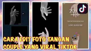 TRENDING ,Tutorial edit tangan yang viral di Tiktok // Tangan couple