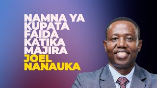 NAMNA YA KUPATA FAIDA KATIKA MAJIRA - JOEL NANAUKA